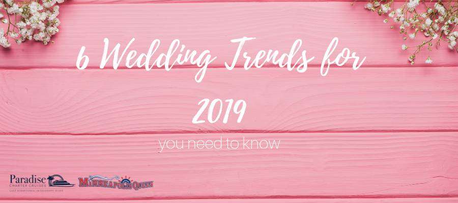 6 Wedding Trends For 2019 You Need to Know